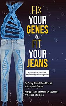 portada Fix Your Genes to fit Your Jeans: Optimizing Diet, Health and Weight Through Personal Genetics (en Inglés)