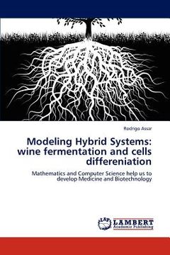 portada modeling hybrid systems: wine fermentation and cells differeniation (en Inglés)
