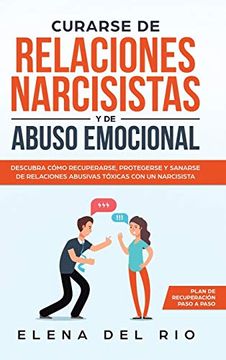 portada Curarse de Relaciones Narcisistas y de Abuso Emocional: Descubra Cómo Recuperarse, Protegerse y Sanarse de Relaciones Abusivas Tóxicas con un Narcisista
