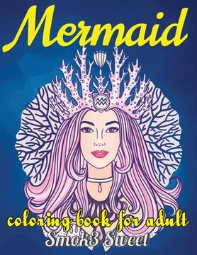 portada Mermaid Coloring Book for Adult: Coloring Book For Adult for Stress Relief and Relaxation with Mystical Island, Enchanting Sea Life, Ocean Goddesses (en Inglés)