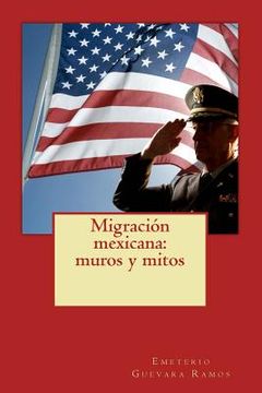 portada Migración mexicana: muros y mitos