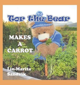 portada Tor the Bear Makes a Carrot (en Inglés)