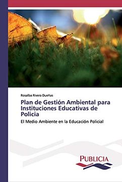 portada Plan de Gestión Ambiental Para Instituciones Educativas de Policia: El Medio Ambiente en la Educación Policial
