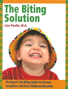 portada The Biting Solution: The Expert's No-Biting Guide for Parents, Caregivers, and Early Childhood Educators (en Inglés)