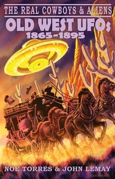 portada The Real Cowboys & Aliens: Old West UFOs (1865-1895)