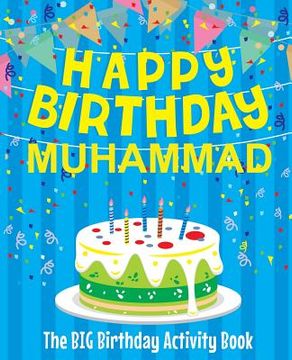 portada Happy Birthday Muhammad - The Big Birthday Activity Book: Personalized Children's Activity Book (en Inglés)