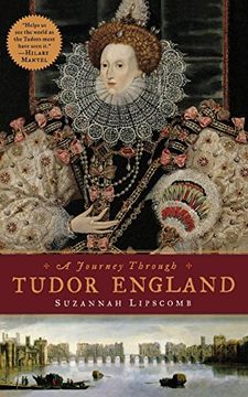 portada A Journey Through Tudor England: Hampton Court Palace and the Tower of London to Stratford-upon-Avon and Thornbury Castle