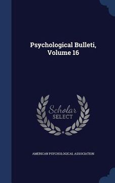 portada Psychological Bulleti, Volume 16 (en Inglés)