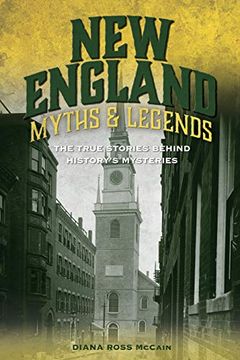 portada New England Myths and Legends: The True Stories Behind History's Mysteries (Myths and Mysteries Series) (en Inglés)