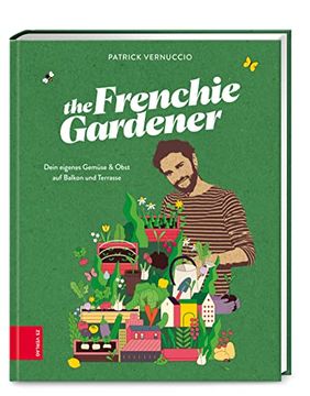 portada The Frenchie Gardener: Dein Eigenes Gemüse & Obst auf Balkon und Terrasse (en Alemán)