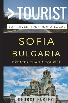 portada Greater Than a Tourist - Sofia Bulgaria: 50 Travel Tips from a Local (in English)