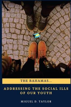 portada The Bahamas...Addressing the Social Ills of Our Youth (en Inglés)