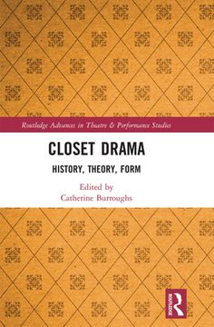 portada Closet Drama: History, Theory, Form (Routledge Advances in Theatre & Performance Studies) (in English)