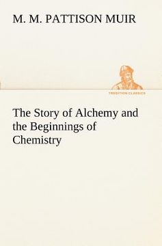 portada the story of alchemy and the beginnings of chemistry (en Inglés)