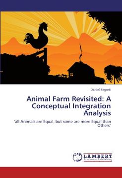 portada Animal Farm Revisited: A Conceptual Integration Analysis: "all Animals are Equal, but some are more Equal than Others"