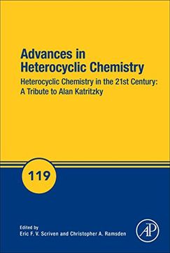 portada Advances in Heterocyclic Chemistry, Volume 119: Heterocyclic Chemistry in the 21St Century: A Tribute to Alan Katritzky (en Inglés)