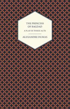 portada The Princess of Bagdad - a Play in Three Acts (en Inglés)