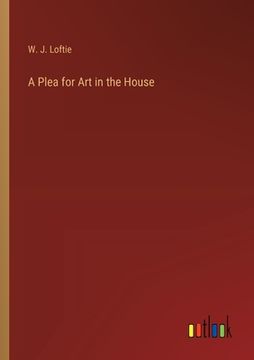 portada A Plea for Art in the House (in English)