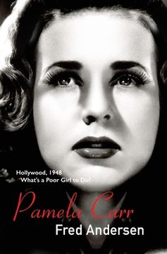 portada Pamela Carr: Hollywood, 1948. What's a poor girl to do?