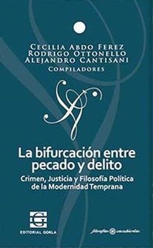 portada La Bifurcacion Entre Pecado y Delito. Crimen Justicia y Filosofia Politica de la Modernidad Temprana (in Spanish)