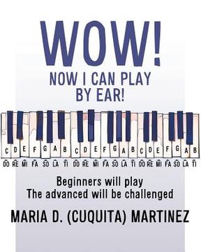 portada Wow! Now I Can Play by Ear!: Beginners will play (in English)