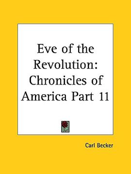 portada eve of the revolution: chronicles of america part 11 (en Inglés)