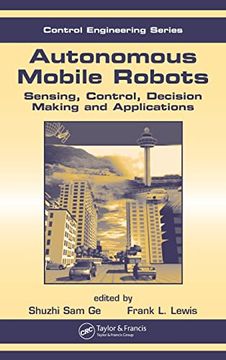 portada Autonomous Mobile Robots: Sensing, Control, Decision Making and Applications (Control Engineering (Taylor & Francis)) (in English)