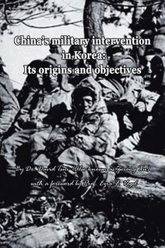 portada China's Military Intervention in Korea: Its Origins and Objectives (in English)