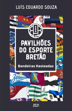 portada Pavilhões do Esporte Bretão: Bandeiras Hasteadas (en Portugués)