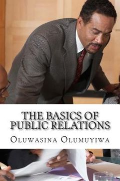portada The Basics of Public Relations: Understanding All the Rudiments of PR (en Inglés)