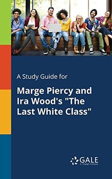 portada A Study Guide for Marge Piercy and ira Wood's the Last White Class (in English)