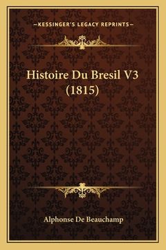 portada Histoire Du Bresil V3 (1815) (in French)