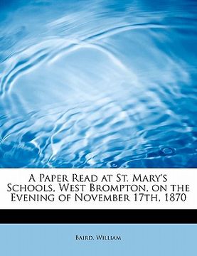 portada a paper read at st. mary's schools, west brompton, on the evening of november 17th, 1870