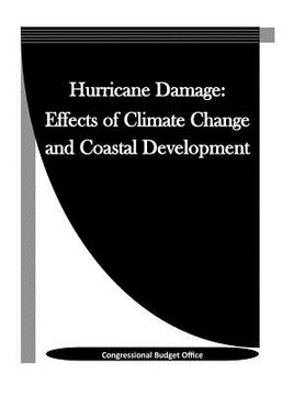 portada Hurricane Damage: Effects of Climate Change and Coastal Development