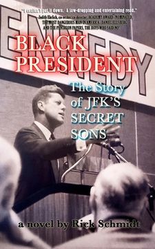 portada BLACK PRESIDENT--The Story of JFK's Secret Sons (en Inglés)