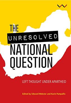 portada Unresolved National Question in South Africa: Left Thought Under Apartheid and Beyond (en Inglés)