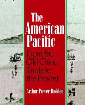 portada the american pacific: from the old china trade to the present (en Inglés)