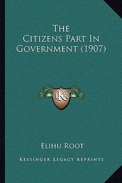 portada the citizens part in government (1907) (en Inglés)