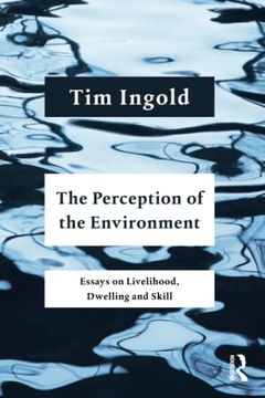 portada The Perception of the Environment: Essays on Livelihood, Dwelling and Skill (en Inglés)