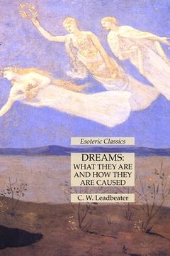 portada Dreams: What They Are and How They Are Caused: Esoteric Classics (en Inglés)