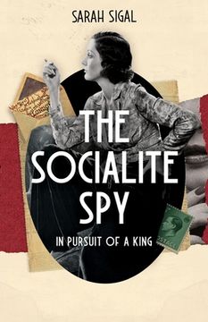 portada The Socialite Spy: IN PURSUIT OF A KING: an absolutely compelling historical novel set in pre-war London (in English)