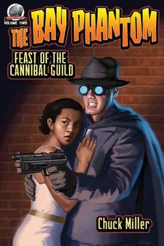 portada The Bay Phantom-Feast of the Cannibal Guild (in English)