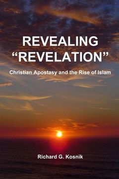 portada Revealing Revelation: Apostasy and the Rise of Islam