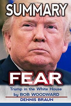 portada Summary Fear: Trump in the White House by bob Woodward 