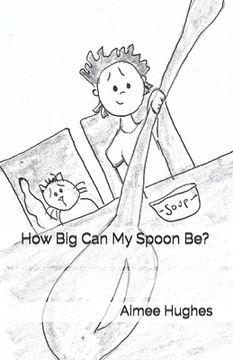 portada How Big Can My Spoon Be? (en Inglés)
