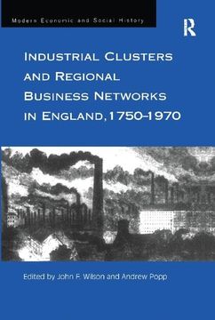 portada Industrial Clusters and Regional Business Networks in England, 1750-1970 (en Inglés)
