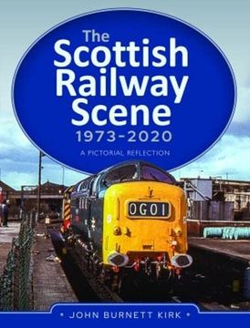 portada The Scottish Railway Scene 1973-2020: A Pictorial Reflection (en Inglés)