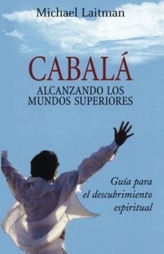 portada Cabalá; Alcanzando los Mundos Superiores: Guia Para el Descurbrimiento Espiritual (in Spanish)