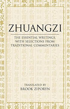 Zhuangzi: The Essential Writings: With Selections From Traditional Commentaries: With Translations From Traditional Commentaries (Hackett Classics)