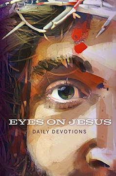 portada Eyes on Jesus: Daily Devotions for Lent and Easter